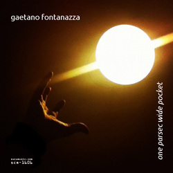 Gaetano Fontanazza – One Parsec Wide Pocket