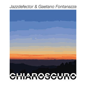 Jazzdefector & Gaetano Fontanazza – Chiaroscuro